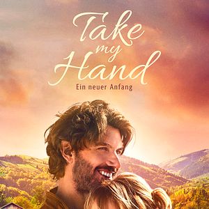 Bilder Take My Hand - Ein neuer Anfang