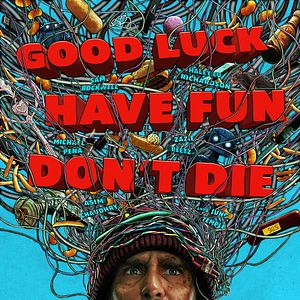 Bilder Good Luck Have Fun Don't Die
