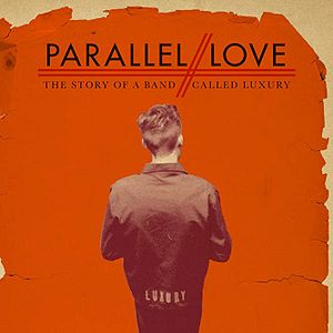 Bilder Parallel Love: The Story of a Band Called Luxury