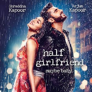 Bilder Half Girlfriend - Maybe, Baby!
