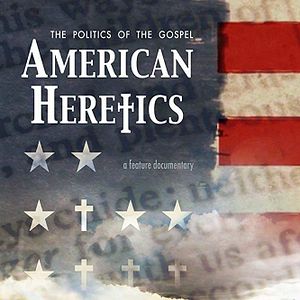 Bilder American Heretics: The Politics Of The Gospel