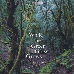 Bilder While The Green Grass Grows (Parts 1+6)