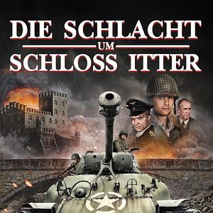 Bilder Die Schlacht um Schloss Itter