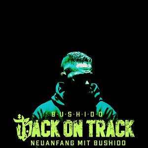 Bilder Back on Track – Neuanfang mit Bushido