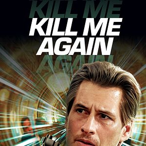 Bilder Kill Me Again