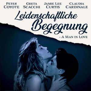 Bilder Leidenschaftliche Begegnung - A Man In Love