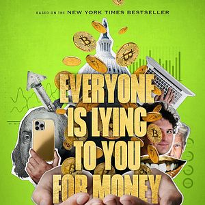 Bilder Everyone Is Lying To You For Money