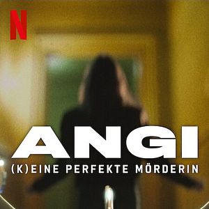 Bilder Angi: (K)eine perfekte Mörderin