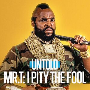 Bilder Untold Mr. T: I Pity The Fool