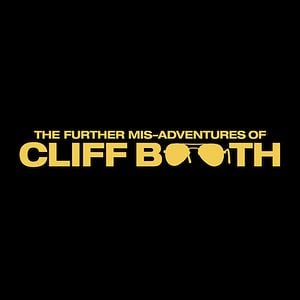 Bilder  The Further Mis-Adventures Of Cliff Booth