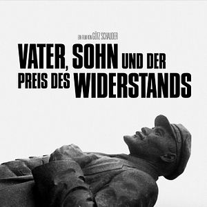 Bilder Vater, Sohn und der Preis des Widerstands