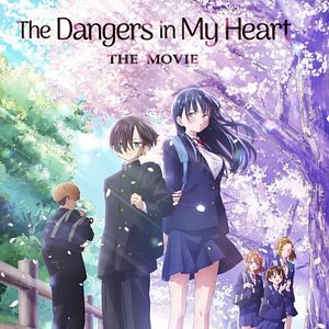 Bilder The Dangers In My Heart - The Movie