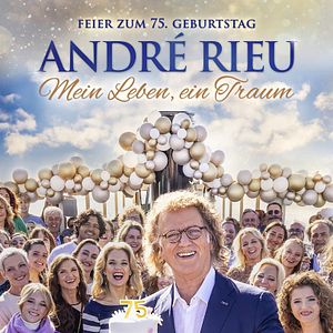 Bilder Feier zum 75. Geburtstag von André Rieu: Mein Leben, ein Traum