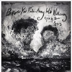 Bilder Before You Fade Away Into Nothing