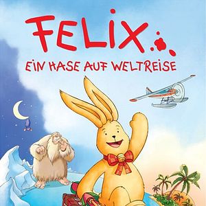 Bilder Felix - Ein Hase auf Weltreise
