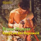 Bilder Bruno Manser - Kampf um den Regenwald