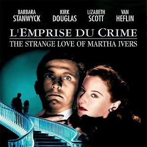 Bilder Die Seltsame Liebe der Martha Ivers