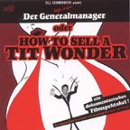 Bilder Der Generalmanager oder How to sell a Tit Wonder