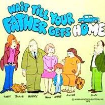 Bilder Wait Till Your Father Gets Home