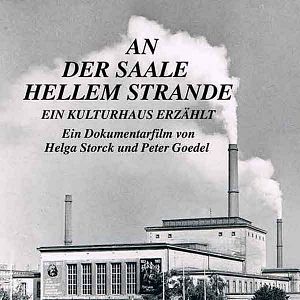 Bilder An der Saale hellem Strande - Ein Kulturhaus erzählt