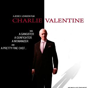 Bilder Charlie Valentine - Gangster, Gunfighter, Gentleman