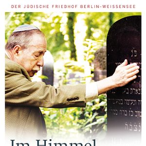 Bilder Im Himmel, Unter der Erde - Der Jüdische Friedhof Weißensee