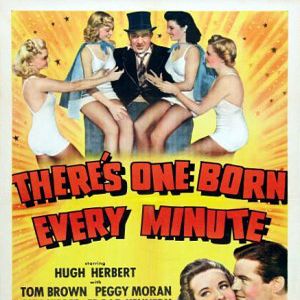 Bilder There's One Born Every Minute