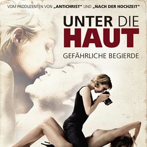 Bilder Unter die Haut - Gefährliche Begierde