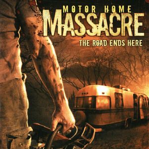 Bilder Motor Home Massacre - The Road Ends Here