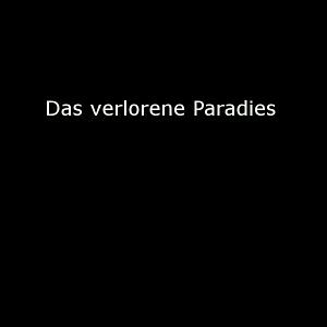 Bilder Das verlorene Paradies