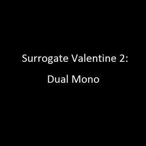 Bilder Surrogate Valentine 2: Dual Mono