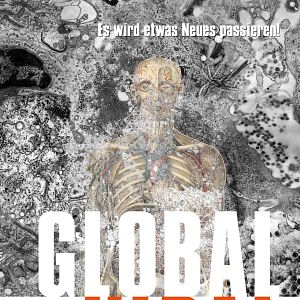 Bilder Global Viral. Die Virus-Metapher