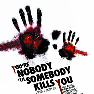 Bilder You're Nobody 'til Somebody Kills You