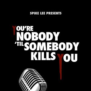 Bilder You're Nobody 'til Somebody Kills You