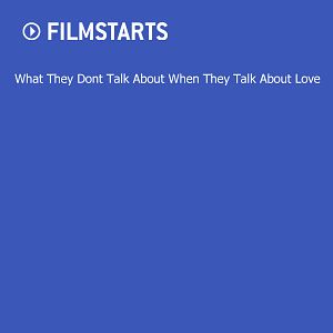 Bilder What They Don't Talk about When They Talk About Love