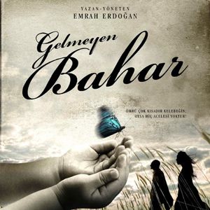Bilder Gelmeyen Bahar - Der Frühling ohne dich