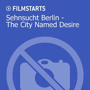 Bilder Sehnsucht Berlin - The City Named Desire