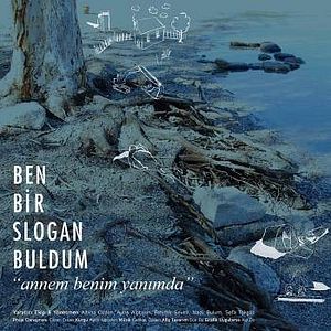 Bilder Ben Bir Slogan Buldum: Annem Benim Yanımda