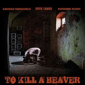 Bilder To Kill a Beaver