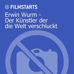 Bilder Erwin Wurm - Der Künstler der die Welt verschluckt