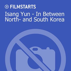 Bilder Isang Yun - In Between North- and South Korea