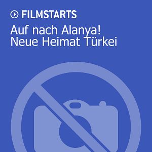 Bilder Auf nach Alanya! Neue Heimat Türkei