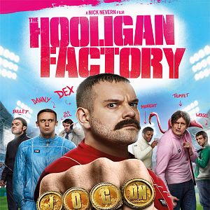 Bilder The Hooligan Factory - Helden ohne Hirn und Tadel