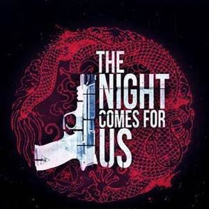 Bilder The Night Comes For Us