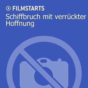 Bilder Schiffbruch mit verrückter Hoffnung