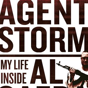 Bilder Agent Storm: My Life Inside Al Qaeda