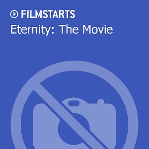 Bilder Eternity: The Movie