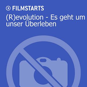 Bilder (R)evolution - Es geht um unser Überleben