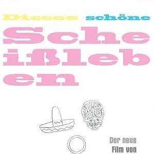 Bilder Dieses schöne Scheißleben