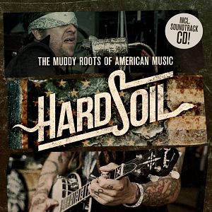 Bilder Hard Soil: The Muddy Roots Of American Music